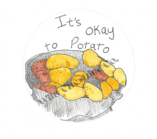 It's Okay to Potato (Art Print)